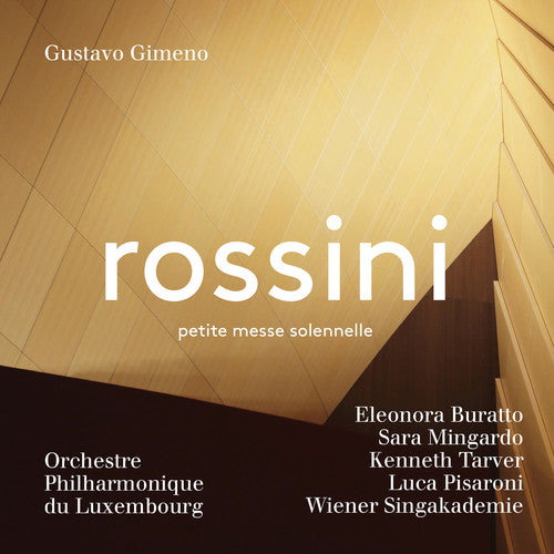 Rossini: Petite messe solennelle / Gimeno, Luxembourg Philharmonic, Wiener Singakademie