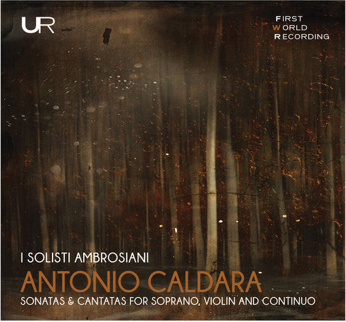 Caldara: Sonatas & Cantatas for Soprano, Violin and Continuo