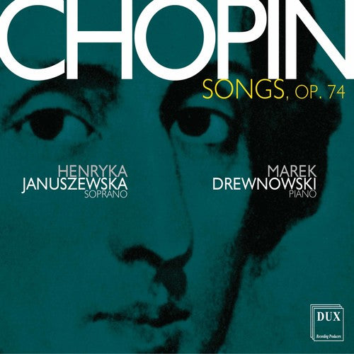 Chopin: Songs, Op. 74 / Januszewska, Drewnowski