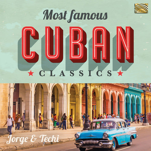 Most Famous Cuban Classics / Jorge & Techi