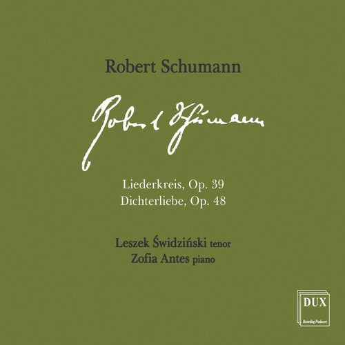 Schumann: Liederkreis, Op. 39 & Dichterliebe, Op. 48
