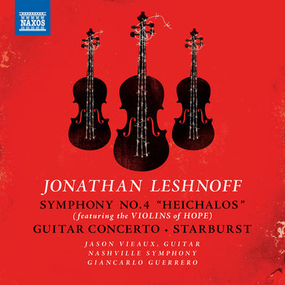 Leshnoff: Symphony No. 4; Guitar Concerto / Guerrero, Nashville S.O. ft. Violins of Hope