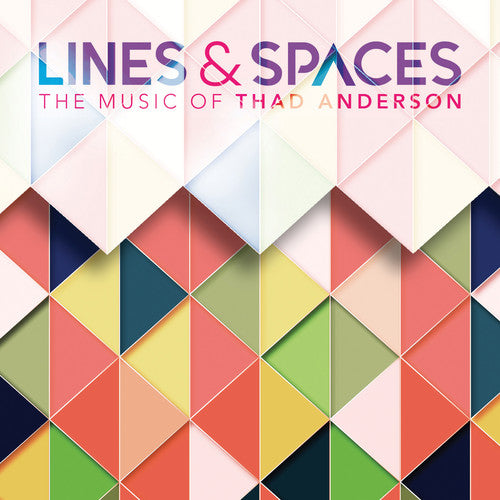 Lines & Spaces: The Music of Thad Anderson / Various