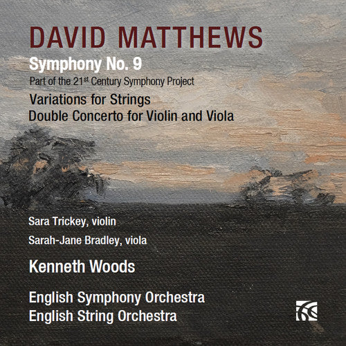 Matthews: Symphony No. 9, Variations for Strings & Double Concerto / Woods, English Symphony Orchestra