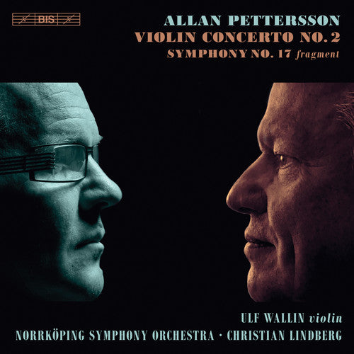 Pettersson: Violin Concerto No. 2 - Symphony No. 17