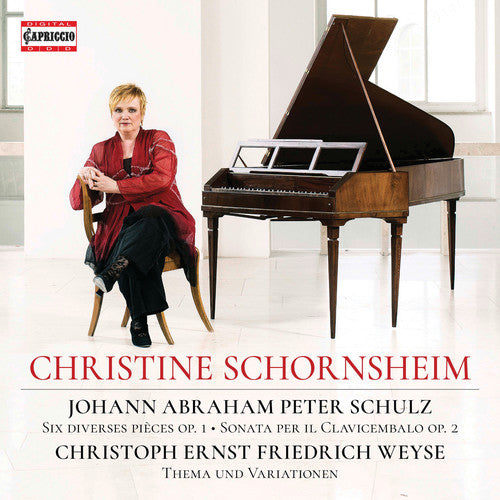 Schulz: 6 Diverses Pieces, Op. 1 & Keyboard Sonata, Op. 2 - Weyse: Theme & Variations / Schornsheim