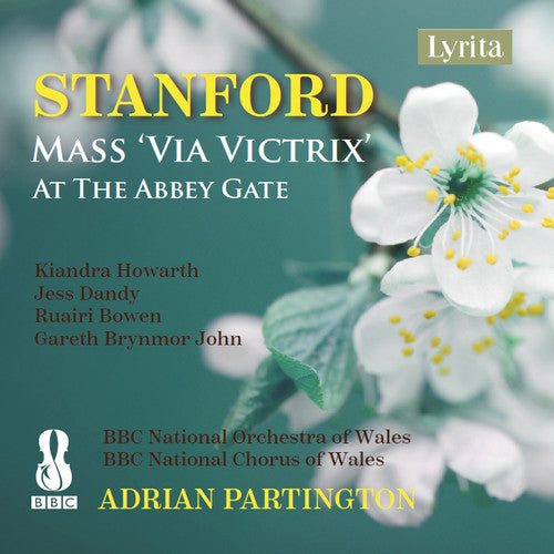 Stanford: Mass "Via Victrix" & At The Abbey Gate / Partington, BBC National Orchestra of Wales