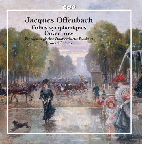 Offenbach: Folies symphoniques & Ouvertures / Griffiths, Brandenburgisches Staatsorchester Frankfurt