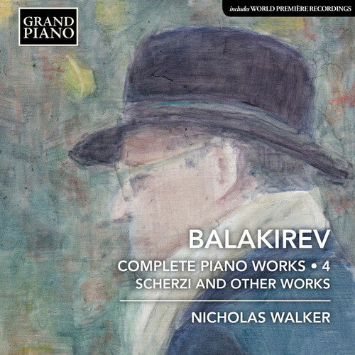 Balakirev: Complete Piano Works, Vol. 4 / Walker