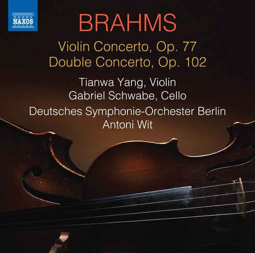 Brahms: Violin Concerto; Double Concerto / Tianwa Yang, Schwabe, Wit, Deutsches Symphonie-Orchester Berlin