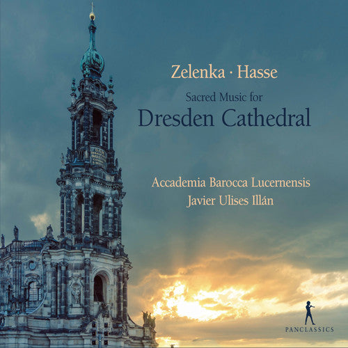 Zelenka & Hasse: Sacred Music for Dresden Cathedral / Illan, Accademia Barocca Lucernensis