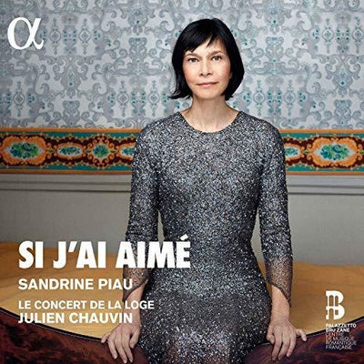 Si J'ai Aime / Piau, Chauvin, Le Concert de la Loge
