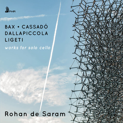 Bax, Cassadó, Dallapiccola & Ligeti: Works for Solo Cello