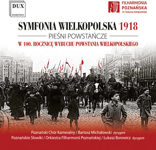Symfonia Wielkopolska 1918 - Songs of the Wielkopolska Upris