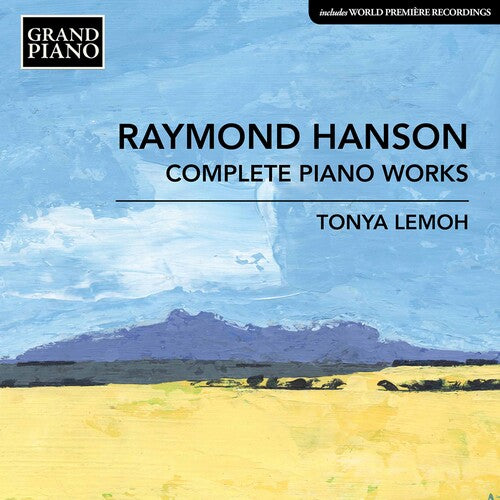 Hanson: Complete Piano Works / Tonya Lemoh