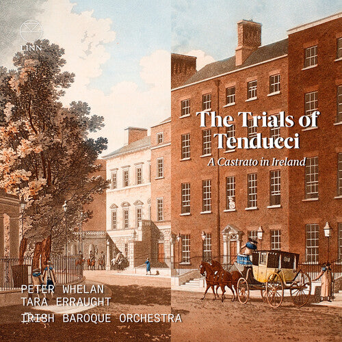 Mozart, J.C. Bach et al: Trials of Tenducci - A Castrato in Ireland / Irish Baroque Orchestra