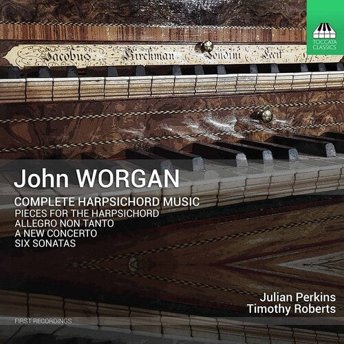 Worgan: Complete Harpsichord Music / Julian Perkins, Timothy Roberts