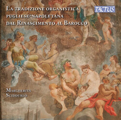 The Organ Tradition of Apulia-Naples from Renaissance to Baroque / Margherita Sciddurlo