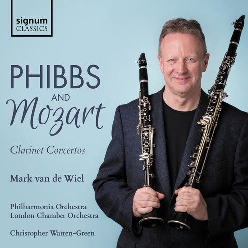 Phibbs & Mozart: Clarinet Concerto / Van de Wiel, Philharmonia Orchestra, London Chamber Orchestra