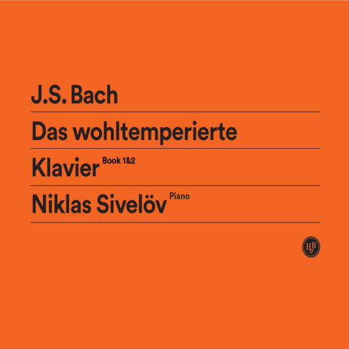 Bach: Das Wohltemperierte Klavier / Niklas Sivelöv