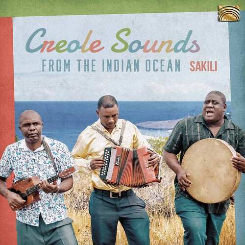 Creole Sounds from the Indian Ocean / Sakili