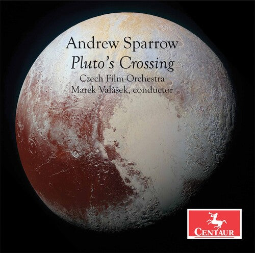 Andrew Sparrow: Pluto's Crossing / Valasek, Czech Film Orchestra