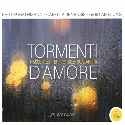 Tormenti D'amore / Mathmann, Amelung, Capella Jenensis