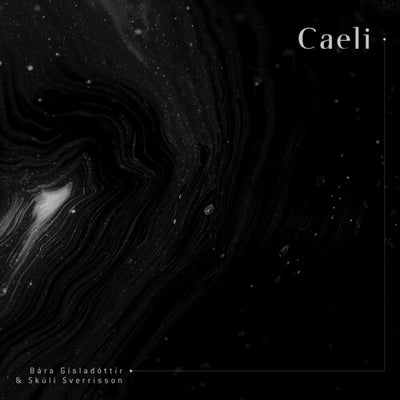 Gísladóttir: Caeli / Bára Gísladóttir, Skúli Sverrisson