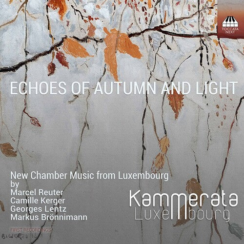 Echoes Of Autumn & Light / Kammerata Luxembourg