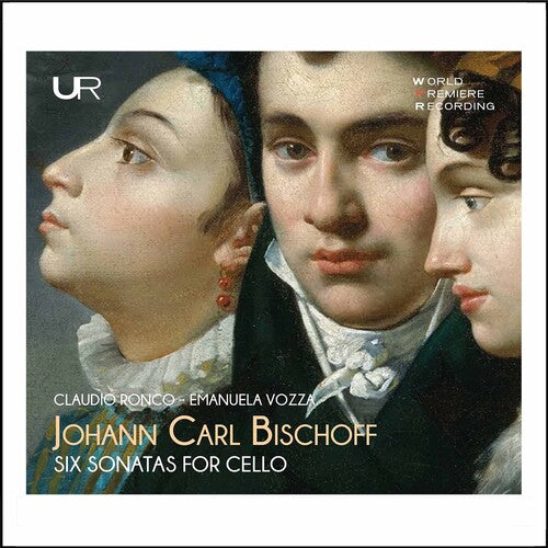 Bischoff: 6 Sonatas for Cello / Claudio Ronco, Emanuela Vozza