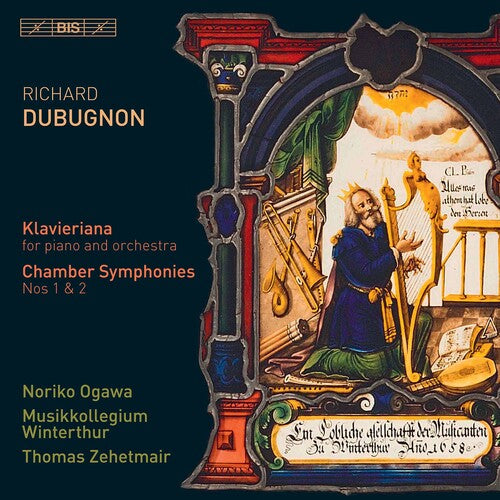 Dubugnon: Klavieriana, Chamber Symphonies Nos. 1 & 2 / Ogawa, Zehetmair, Winterthur Musikkollegium