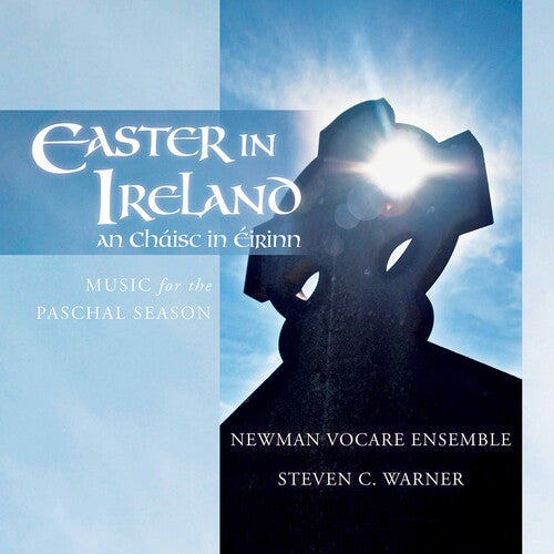 Warner: Easter in Ireland / Newman Vocare Ensemble