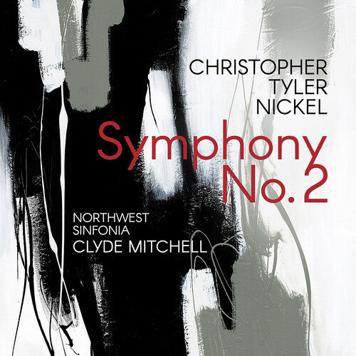 Tyler Nickel: Symphony No. 2 / Mitchell, Northwest Sinfonia