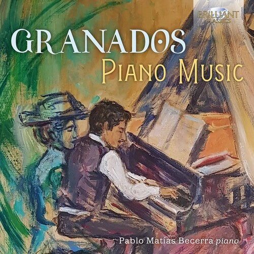 Granados: Piano Music / Pablo Matías Becerra