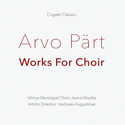 Pärt: Works for Choir / Augustinas, Vilnius Municipal Choir Jauna Muzika