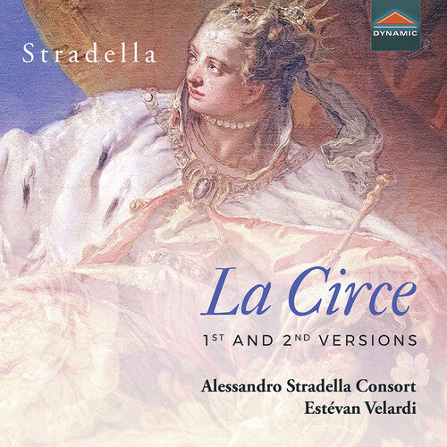 Stradella: La Circe - 1st and 2nd versions / Velardi, Alessandro Stradella Consort