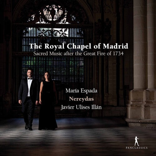 The Royal Chapel of Madrid - Sacred Music after the Great Fire of 1734 / María Espada, Illán, Nereydas