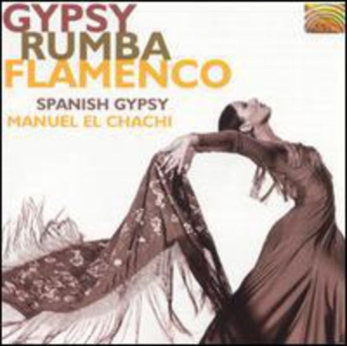 Manuel El Chachi Lopez-Ruiz: Gypsy Rumba Flamenco