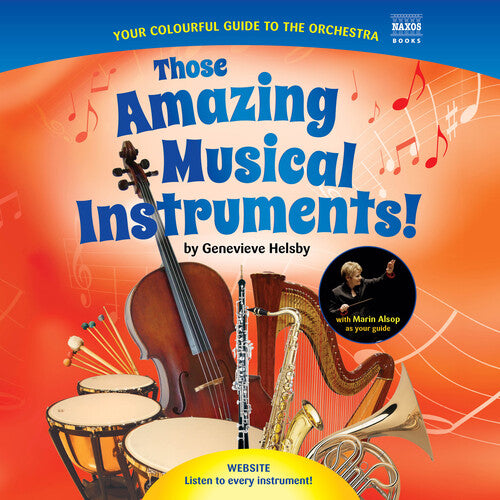 Those Amazing Musical Instruments! Your Colorful Guide to the Orchestra / Alsop