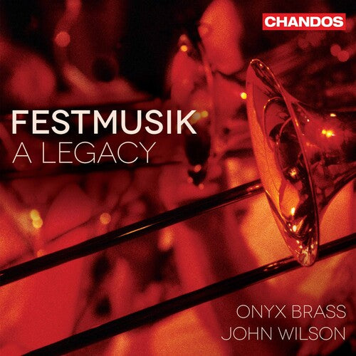 Festmusik: A Legacy / Onyx Brass