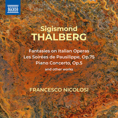 Thalberg: Fantasies on Italian Operas - Les Soirées de Pausilippe - Piano Concerto, Op. 5 / Nicolosi