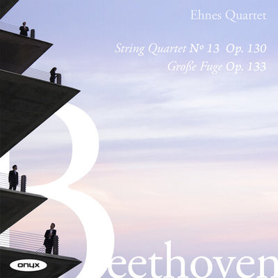 BEETHOVEN: STR QRT NO. 13 OP. 130 GROSSE FUGE OP.