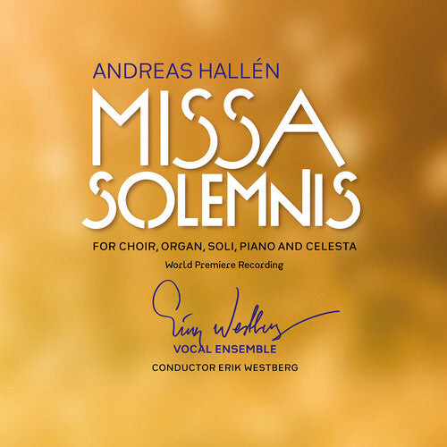 Hallén: Missa Solemnis / Erik Westberg Vocal Ensemble