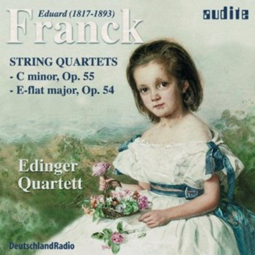 E. Franck: String Quartets Op 54 & 55 / Edinger Quartett