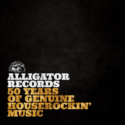 ALLIGATOR RECORDS-50 YEARS OF GENUINE HOUSEROCKIN'