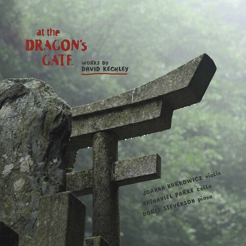 Kechley: At the Dragon's Gate / Kurkowicz, Parke, Stevenson