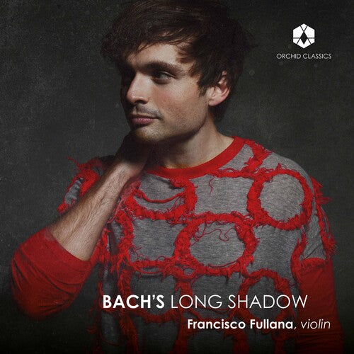 Bach: Bach's Long Shadow / Fullana, Chen