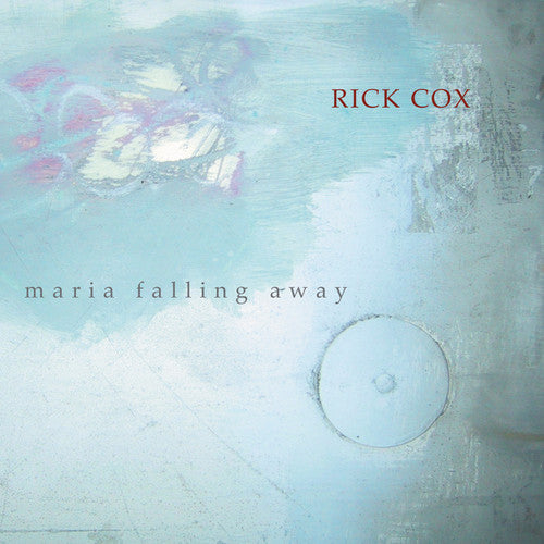 Rick Cox: Maria Falling Away