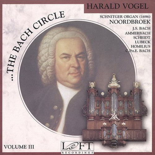 The Bach Circle, Vol. 3