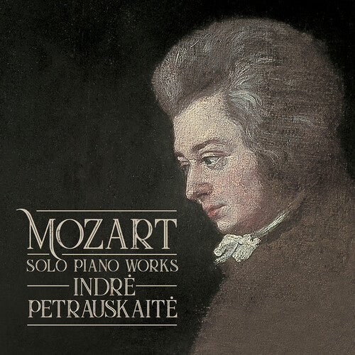 Mozart: Solo Piano Works / Petrauskaite